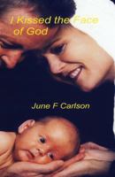 I Kissed the Face of God 1979869995 Book Cover