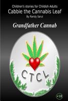 Cabbie the Cannabis Leaf: Grandfather Cannab 0997030968 Book Cover