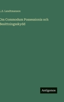 Om Commodum Possessionis och Besittningsskydd 3368216252 Book Cover