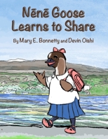 Nene Goose Learns to Share B0DRYVYH6T Book Cover