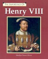 The Importance Of Series - Henry VIII (The Importance Of Series) 1590184246 Book Cover