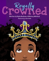 Royally Crowned 0999325655 Book Cover