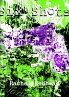 Six Shots: Tales of the Vengeance Cycle 1326975021 Book Cover