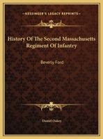 History of the Second Massachusetts Regiment of Infantry. Beverly Ford 124130498X Book Cover