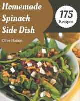 175 Homemade Spinach Side Dish Recipes: A Timeless Spinach Side Dish Cookbook B08P1H48Q6 Book Cover
