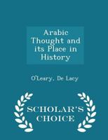 Arabic Thought and its Place in History 1298309166 Book Cover