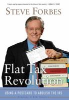 Flat Tax Revolution: Using a Postcard to Abolish the IRS 0895260409 Book Cover