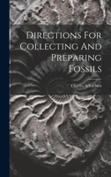 Directions For Collecting And Preparing Fossils 1166954471 Book Cover