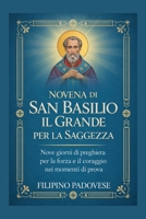 NOVENA DI SAN BASILIO IL GRANDE PER LA SAGGEZZA (Filipino Novena Prayer Books) (Italian Edition) B0GPN41T1Z Book Cover