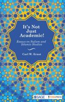 It's Not Just Academic!: Essays on Sufism and Islamic Studies 9352800087 Book Cover