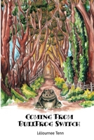 Coming from BullFrog Switch 147097388X Book Cover