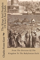 The Kings and Prophets of Israel and Judah, from the Division of the Kingdom to the Babylonian Exile 1019225998 Book Cover