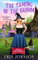 The Taming of the Broom: A Paranormal Cozy Mystery B0B8XPFHX8 Book Cover