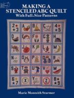 Making a Stenciled ABC Quilt: With Full-Size Patterns (Dover Needlework Series) 0486269396 Book Cover