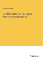 An Address before the New England Historic-Genealogical Society 3382301423 Book Cover