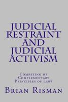 Judicial Restraint and Judicial Activism 1539413683 Book Cover