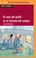 El Caso del Grafiti En La Fachada del Colegio 8423657949 Book Cover