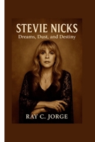 STEVIE NICKS: Dreams, Dust, and Destiny. B0F676XF1G Book Cover
