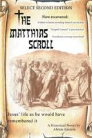 The Matthias Scroll: Jesus' Life as He Would Have Remembered It 1532027117 Book Cover