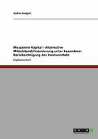Mezzanine Kapital - Alternative Mittelstandsfinanzierung unter besonderer Ber�cksichtigung des Insolvenzfalls 3638945952 Book Cover