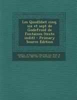 Les Quodlibet cinq, six et sept: 5-7 1021511927 Book Cover