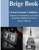Beige Book: Summary of Commentary on Current Economic Conditions by Federal Rese. 1494377780 Book Cover