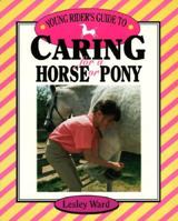 Young Rider's Guide to Caring for a Horse or Pony (Young Rider's Guides) 0876059299 Book Cover