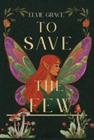 To Save the Few B0FHVWXK1Y Book Cover