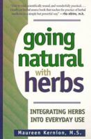 Going Natural With Herbs: Integrating Herbs into Everyday Use 1580540309 Book Cover