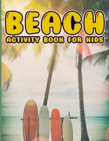 Beach Activity Book For Kids: Summer Vacation Beach Theme Summer Coloring Pages toddlers B0B9QGYG67 Book Cover