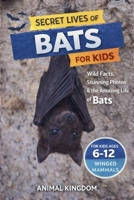 Secret Lives of Bats for Kids (Secret Lives of Remarkable Animals for Kids) B0GX5FXZTT Book Cover