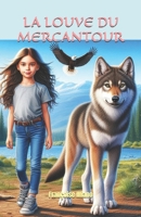 LA LOUVE DU MERCANTOUR (Les aventures de la louve Louna, et de la fillette Sarah) 295676473X Book Cover