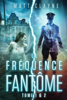 La Fréquence Fantôme: Tome 1 & 2 (French Edition) 2491918072 Book Cover