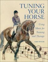 Tuning Your Horse: Using Music for Training and Therapy 1861269374 Book Cover