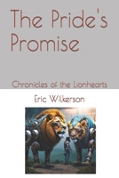 The Pride's Promise: Chronicles of the Lionhearts B0CJL9W9DQ Book Cover