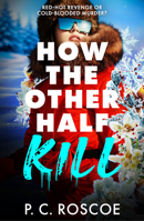 How the Other Half Kill 0316601829 Book Cover