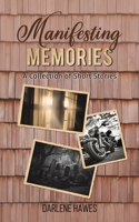 Manifesting Memories 1649799519 Book Cover