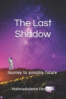 The Last Shadow: Journey to possible future B087L4LHDH Book Cover