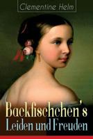 Backfischchen's Leiden und Freuden 8026885317 Book Cover