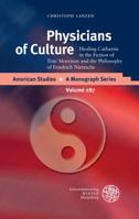 Physicians of Culture: Healing Catharsis in the Fiction of Toni Morrison and the Philosophy of Friedrich Nietzsche 3825368327 Book Cover