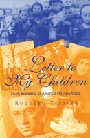 Letter to My Children: From Romania to America Via Auschwitz 0826223222 Book Cover