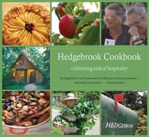 The Hedgebrook Cookbook: Celebrating Radical Hospitality 1938314220 Book Cover