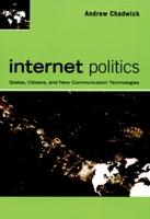 Internet Politics: States, Citizens, and New Communication Technologies 0195177738 Book Cover