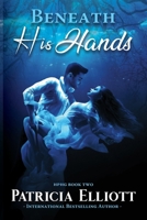 Beneath His Hands 1738027260 Book Cover