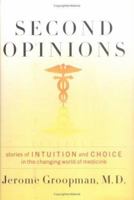 Second Opinions: 8 Clinical Dramas Intuition Decision Making Front Lines medn 0140298622 Book Cover