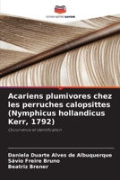 Acariens plumivores chez les perruches calopsittes (Nymphicus hollandicus Kerr, 1792) (French Edition) 6209487343 Book Cover