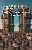 Crash Park: Surviving is part of the game B0FH77ZSHD Book Cover