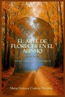 El Arte de Florecer en el Abismo: Un Viaje a la Belleza de la Resiliencia (Spanish Edition) B0FP9LYMD8 Book Cover