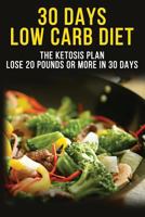 30 Days Low Carbs Diet - 30-Day Plan to Lose Weight, Balance Hormones, Boost Brain Health, and Reverse Disease 0368375226 Book Cover