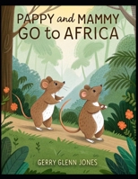 Pappy and Mammy Go To Africa B0F4QVV3H2 Book Cover